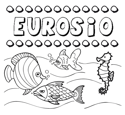 Dibujos de los nombres. Nombre Eurosio para pintar, colorear e imprimir