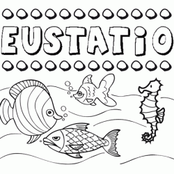 Dibujos de los nombres. Nombre Eustatio para pintar, colorear e imprimir