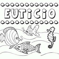 Dibujos de los nombres. Nombre Euticio para pintar, colorear e imprimir