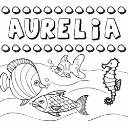 Dibujos de los nombres. Nombre Aurelia para pintar, colorear e imprimir