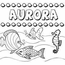 Dibujos de los nombres. Nombre Aurora para pintar, colorear e imprimir