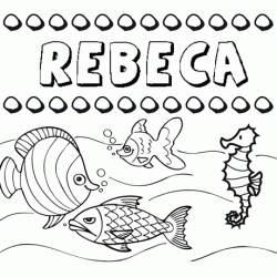 Dibujos de los nombres. Nombre Rebeca para pintar, colorear e imprimir