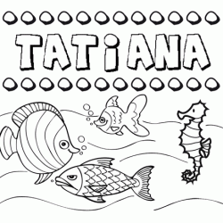 Dibujos de los nombres. Nombre Tatiana para pintar, colorear e imprimir