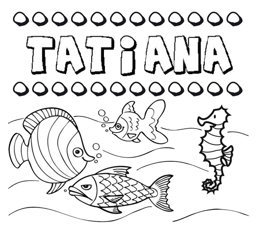 Dibujos de los nombres. Nombre Tatiana para pintar, colorear e imprimir