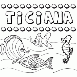 Dibujos de los nombres. Nombre Ticiana para pintar, colorear e imprimir