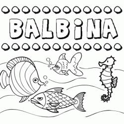 Dibujos de los nombres. Nombre Balbina para pintar, colorear e imprimir