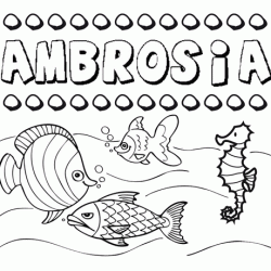 Dibujos de los nombres. Nombre Ambrosia para pintar, colorear e imprimir