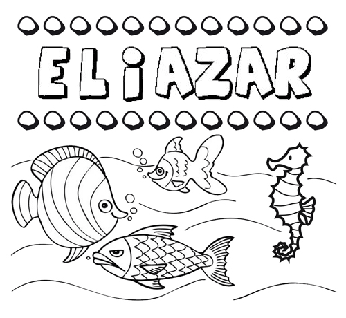 Dibujos de los nombres. Nombre Eliazar para pintar, colorear e imprimir