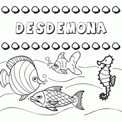Dibujos de los nombres. Nombre Desdémona para pintar, colorear e imprimir