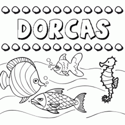 Dibujos de los nombres. Nombre Dorcas para pintar, colorear e imprimir