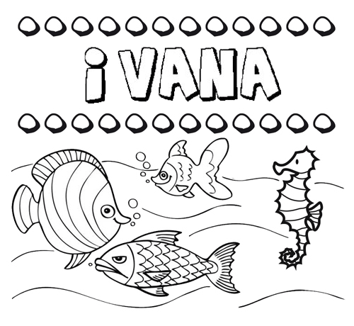 Dibujos de los nombres. Nombre Ivana para pintar, colorear e imprimir