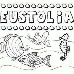 Dibujos de los nombres. Nombre Eustolia para pintar, colorear e imprimir