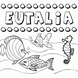 Dibujos de los nombres. Nombre Eutalia para pintar, colorear e imprimir