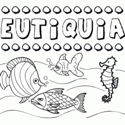 Dibujos de los nombres. Nombre Eutiquia para pintar, colorear e imprimir