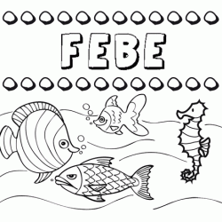 Dibujos de los nombres. Nombre Febe para pintar, colorear e imprimir