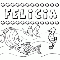 Dibujos de los nombres. Nombre Felicia para pintar, colorear e imprimir