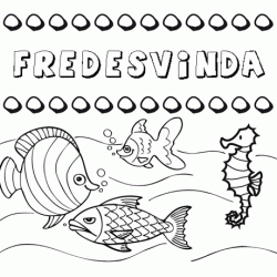 Dibujos de los nombres. Nombre Fredesvinda para pintar, colorear e imprimir