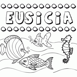 Dibujos de los nombres. Nombre Eusicia para pintar, colorear e imprimir
