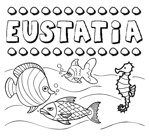 Dibujos de los nombres. Nombre Eustatia para pintar, colorear e imprimir