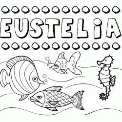 Dibujos de los nombres. Nombre Eustelia para pintar, colorear e imprimir