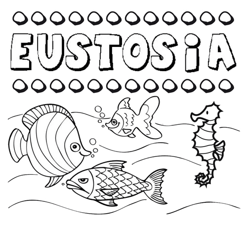 Dibujos de los nombres. Nombre Eustosia para pintar, colorear e imprimir