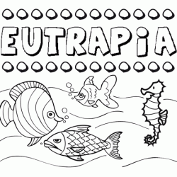 Dibujos de los nombres. Nombre Eutrapia para pintar, colorear e imprimir