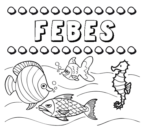 Dibujos de los nombres. Nombre Febes para pintar, colorear e imprimir
