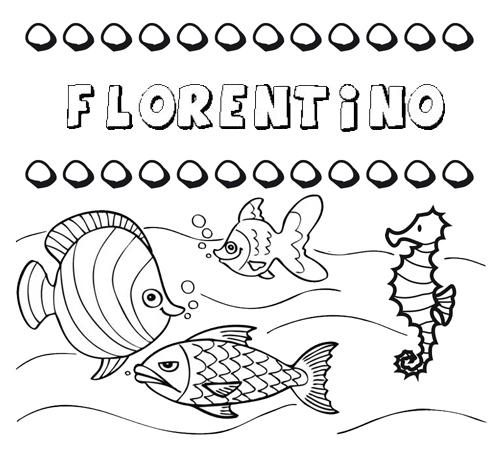 Dibujos de los nombres. Nombre Florentino para pintar, colorear e imprimir