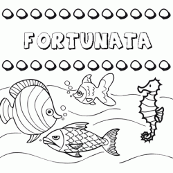 Dibujos de los nombres. Nombre Fortunata para pintar, colorear e imprimir
