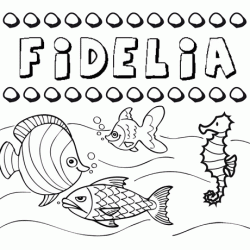 Dibujos de los nombres. Nombre Fidelia para pintar, colorear e imprimir