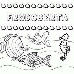 Dibujos de los nombres. Nombre Frodoberta para pintar, colorear e imprimir