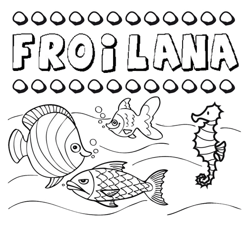Dibujos de los nombres. Nombre Froilana para pintar, colorear e imprimir