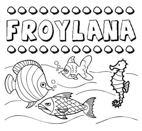 Dibujos de los nombres. Nombre Froylana para pintar, colorear e imprimir