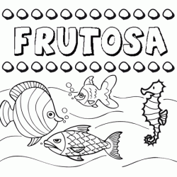 Dibujos de los nombres. Nombre Frutosa para pintar, colorear e imprimir