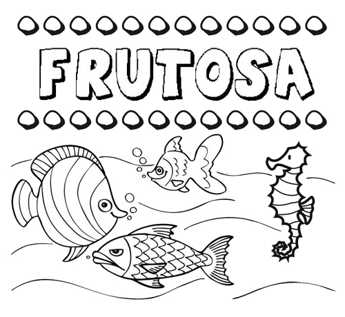 Dibujos de los nombres. Nombre Frutosa para pintar, colorear e imprimir