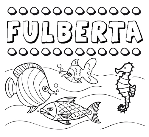 Dibujos de los nombres. Nombre Fulberta para pintar, colorear e imprimir