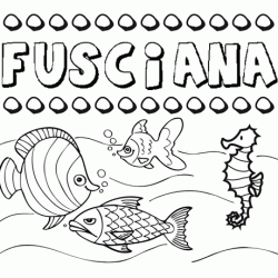 Dibujos de los nombres. Nombre Fusciana para pintar, colorear e imprimir