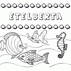Dibujos de los nombres. Nombre Etelberta para pintar, colorear e imprimir