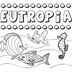 Dibujos de los nombres. Nombre Eutropia para pintar, colorear e imprimir