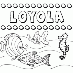 Dibujos de los nombres. Nombre Loyola para pintar, colorear e imprimir
