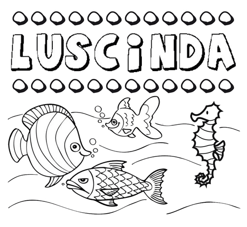 Dibujos de los nombres. Nombre Luscinda para pintar, colorear e imprimir