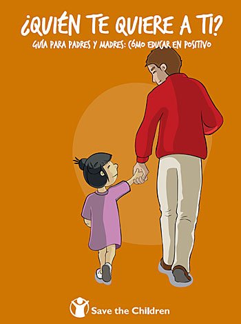 Quien te quiere a ti: educar en positivo a los niños Quien te quiere a ti: educar en positivo a los niños
